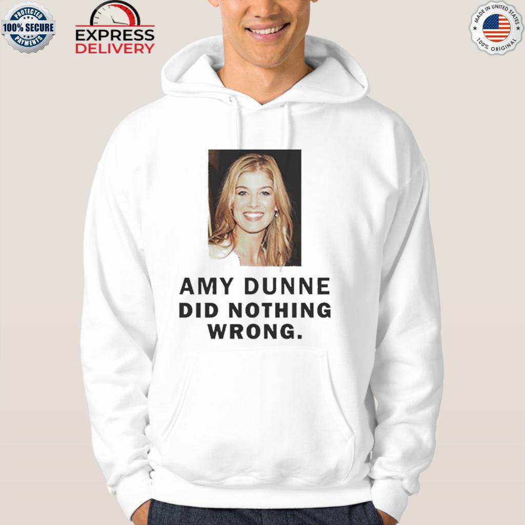amy dunne nothing wrong 2022 shirt, hoodie, sweater, long sleeve and tank top