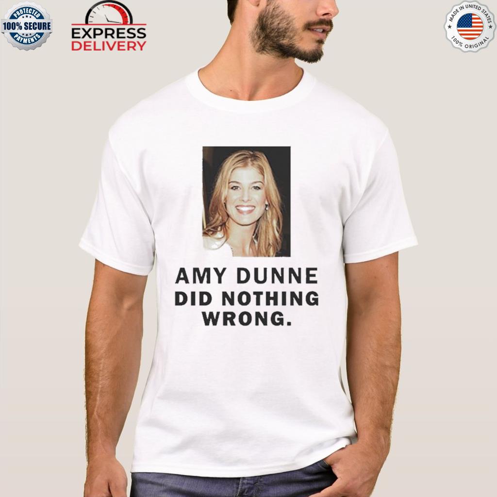 Official amy dunne did nothing wrong 2022 shirt