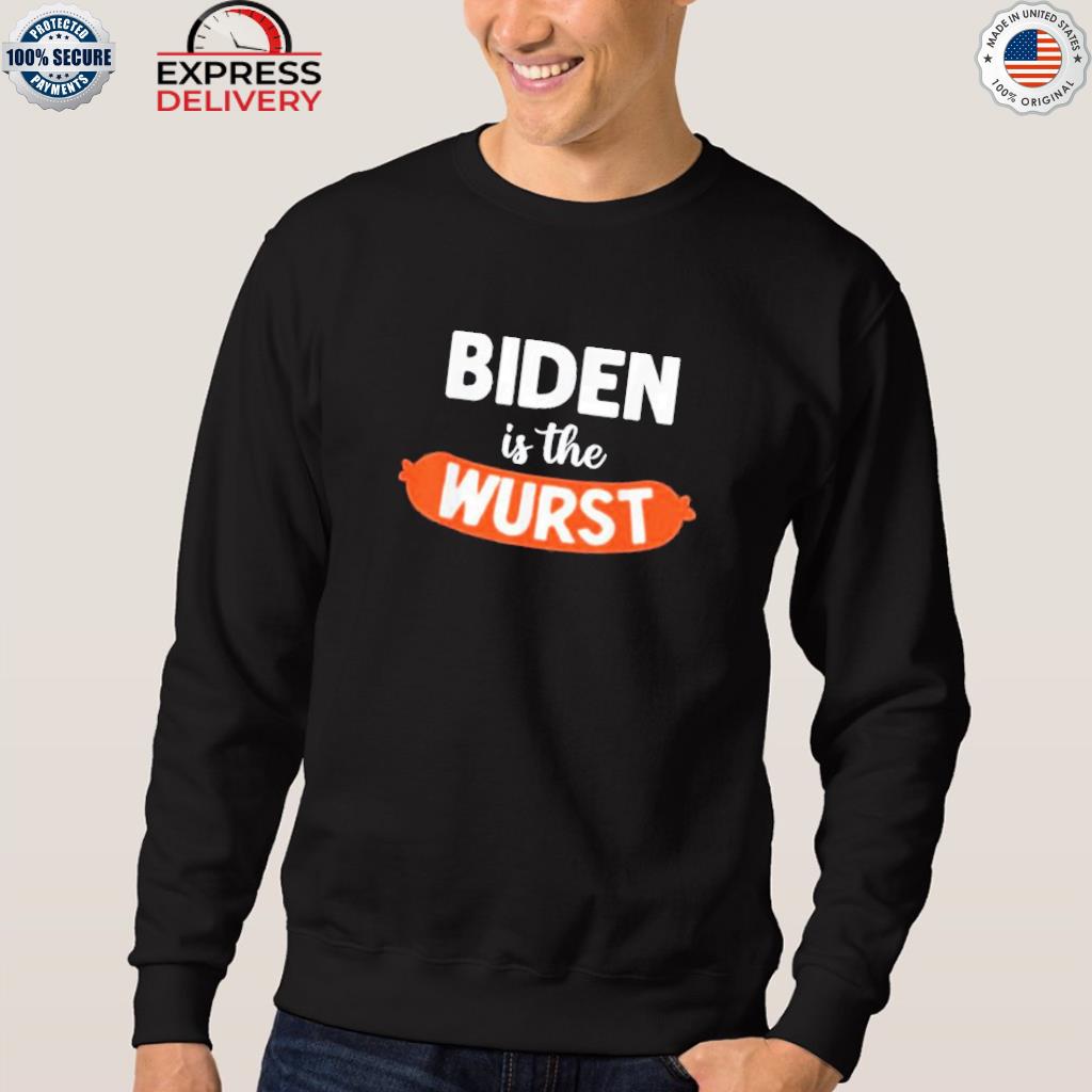 unse nedsænket Quagmire Official biden is the wurst 2022 shirt, hoodie, sweater, long sleeve and  tank top