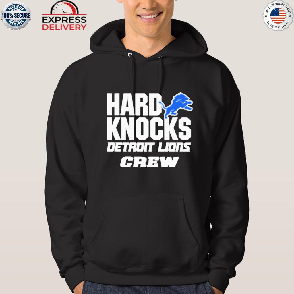 Official Hard Knocks Detroit Lions crew 2022 shirt, hoodie