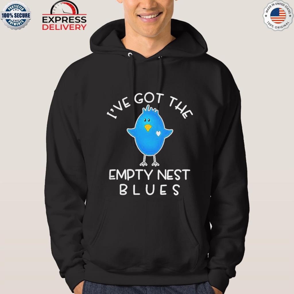 Official I've got the empty nest blues 2022 shirt