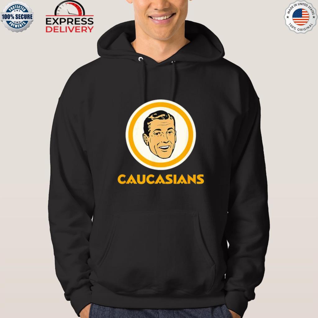 Washington Caucasians Redskins New 2022 Shirt, hoodie, sweater, long sleeve  and tank top