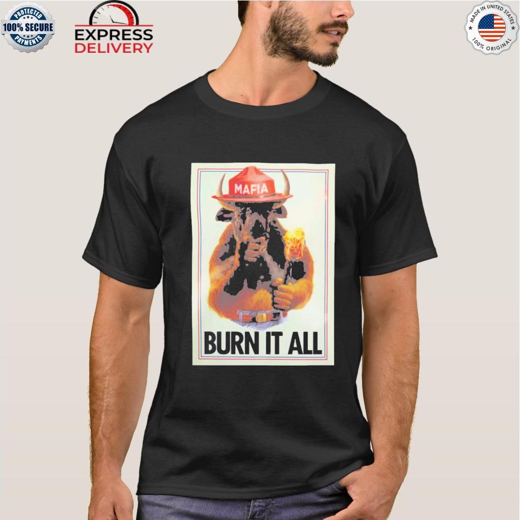 Official buffalo mafia burn it all 2022 shirt