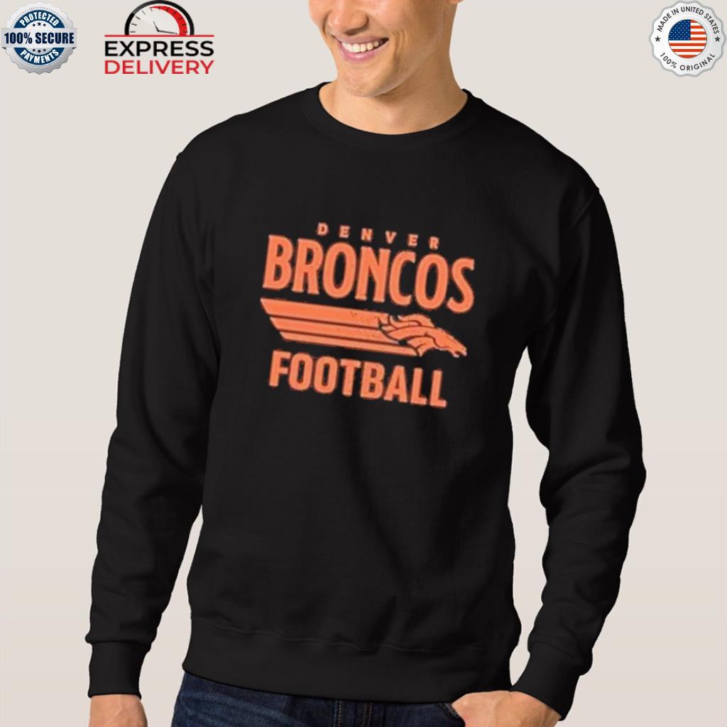 Official denver broncos football shirt, hoodie, sweater, long