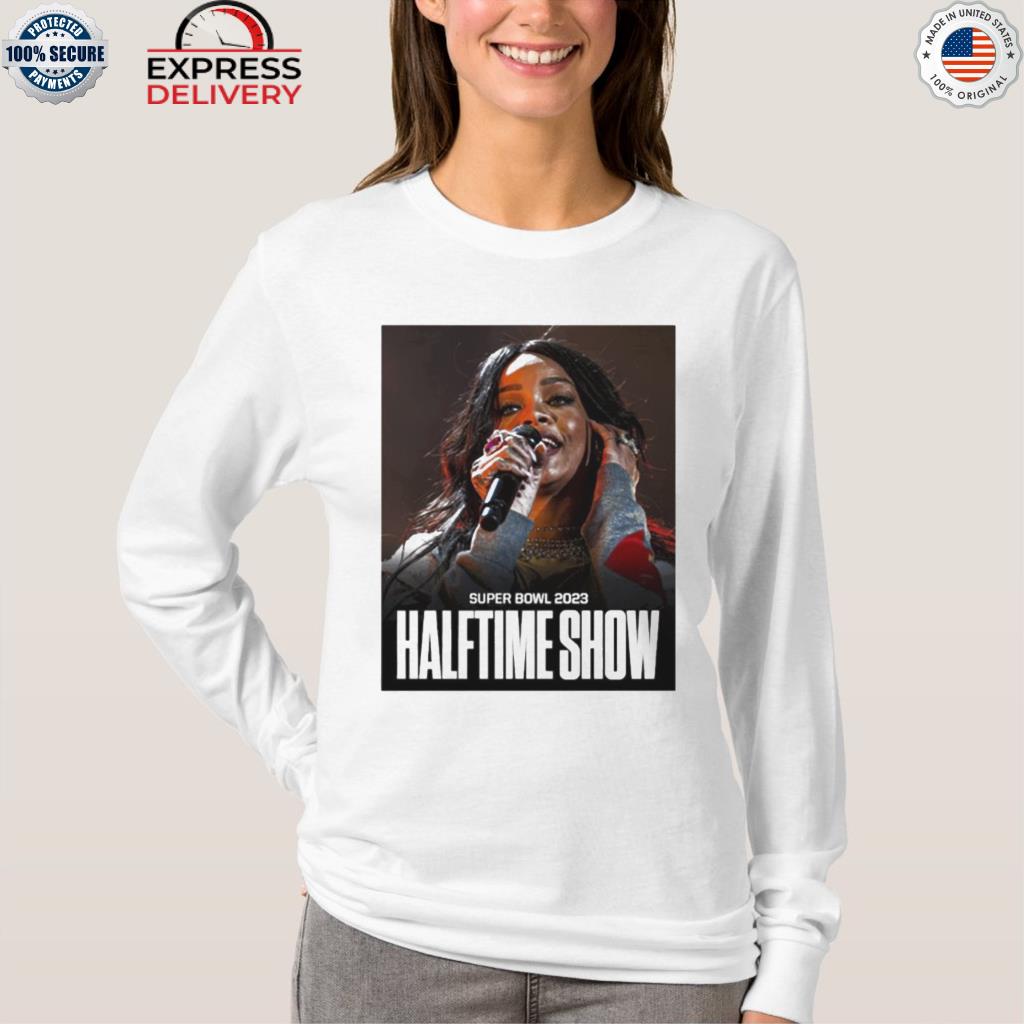 Official rihanna super bowl 2023 halftime show shirt, hoodie