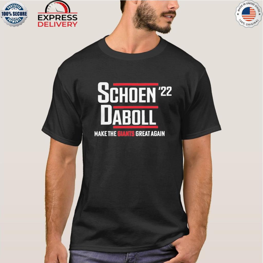Official schoen'22 daboll make the giants great again shirt