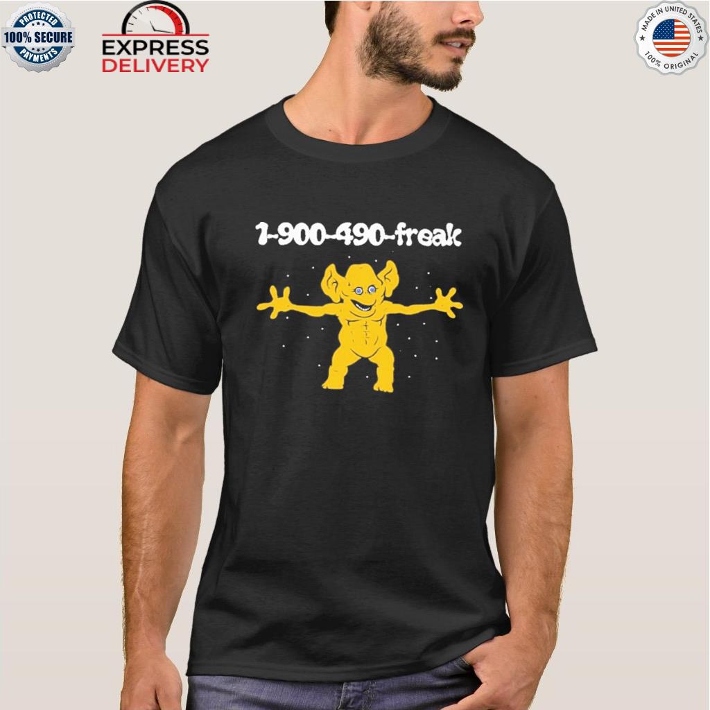 1 900 490 freddie freaker shirt