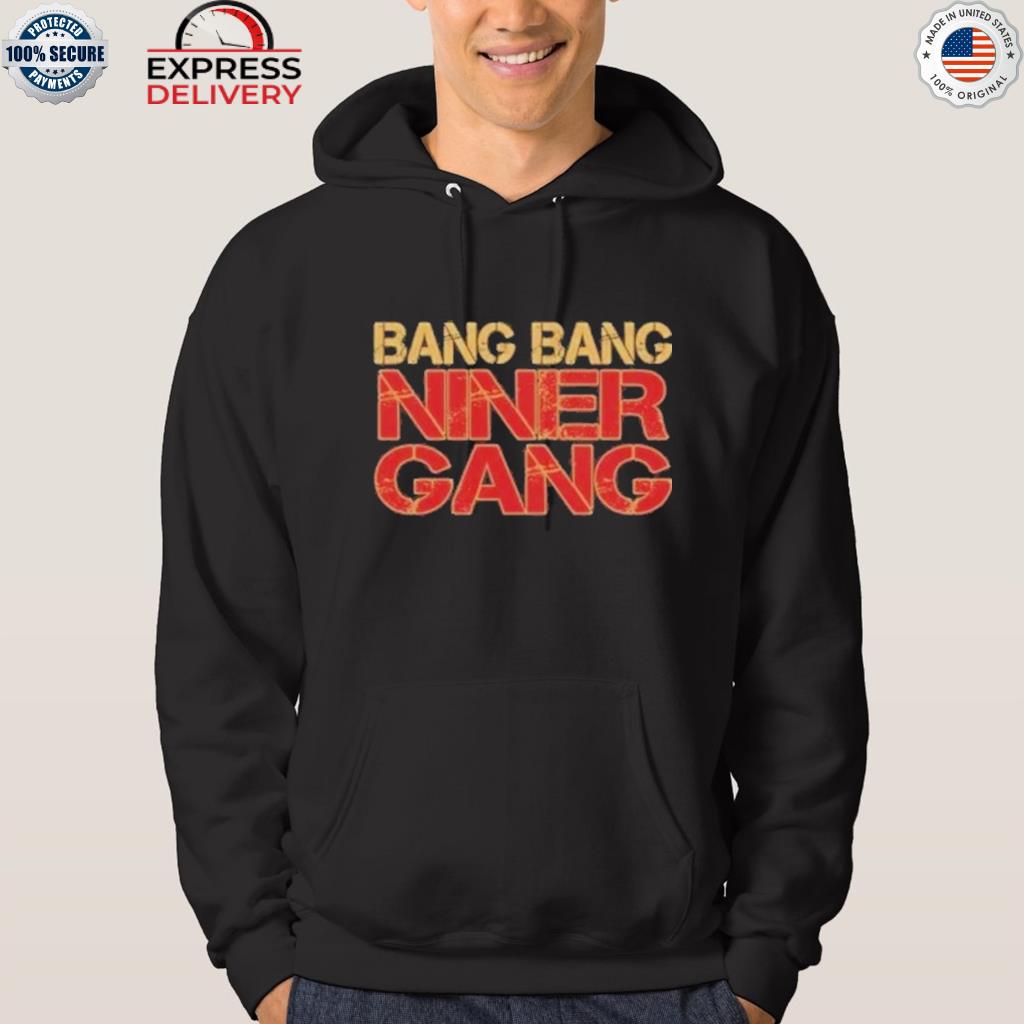 Bang Bang Niner Gang logo T-shirt, hoodie, sweater, long sleeve