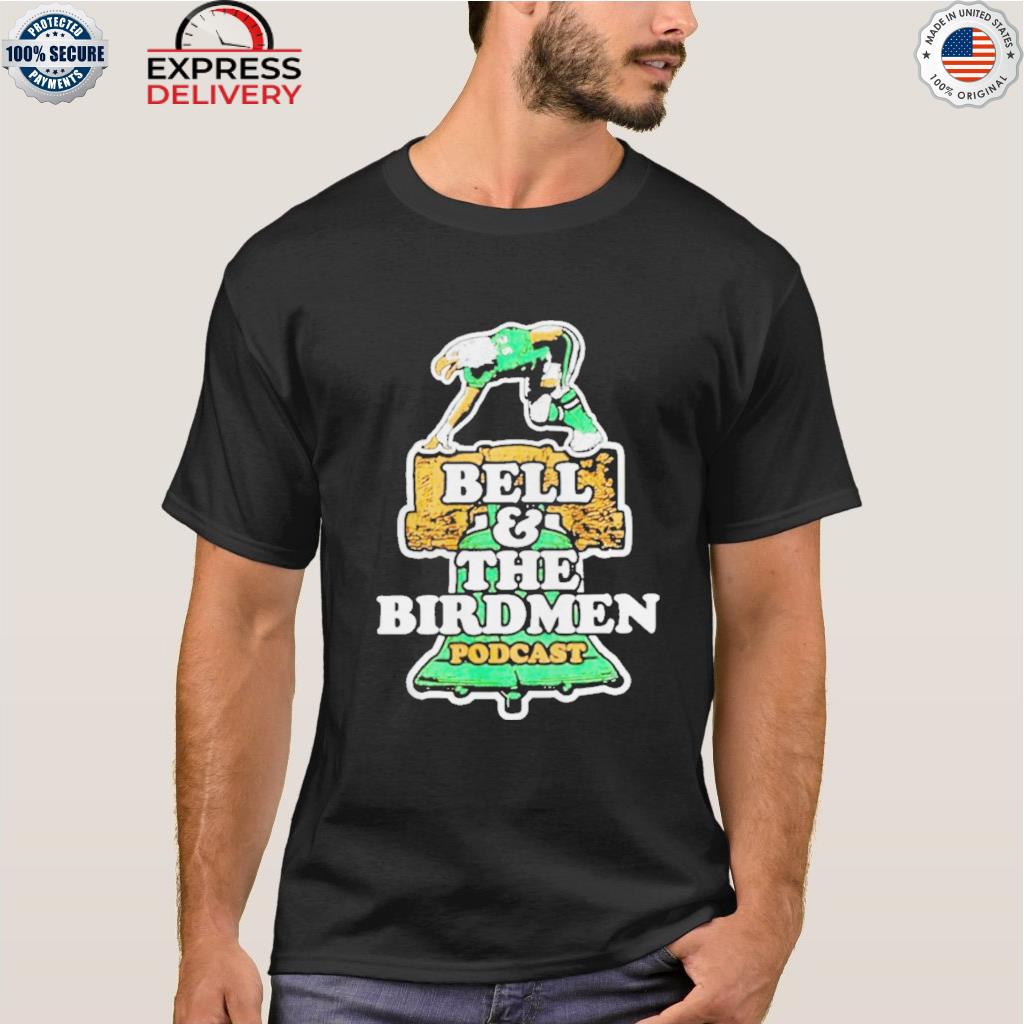 Bell and the birdmen philadelphia eagles logo shirt