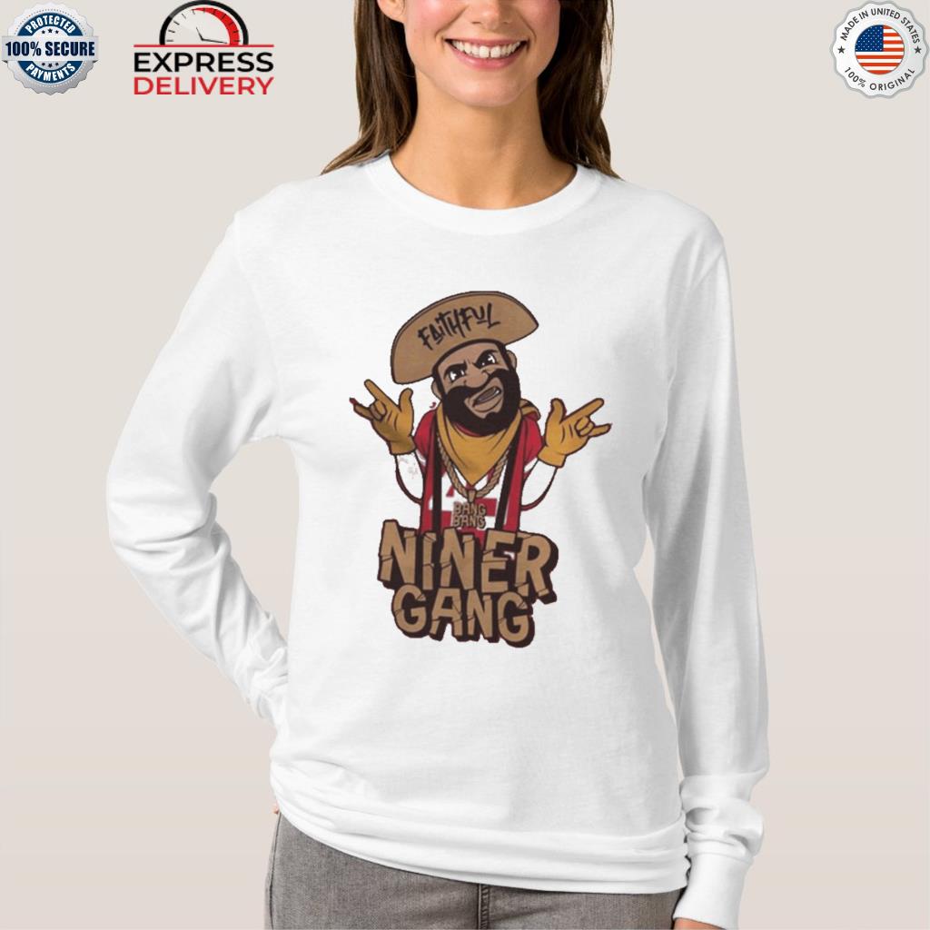 Bang Bang Niner Gang Long Sleeve T-shirt new San Francisco 