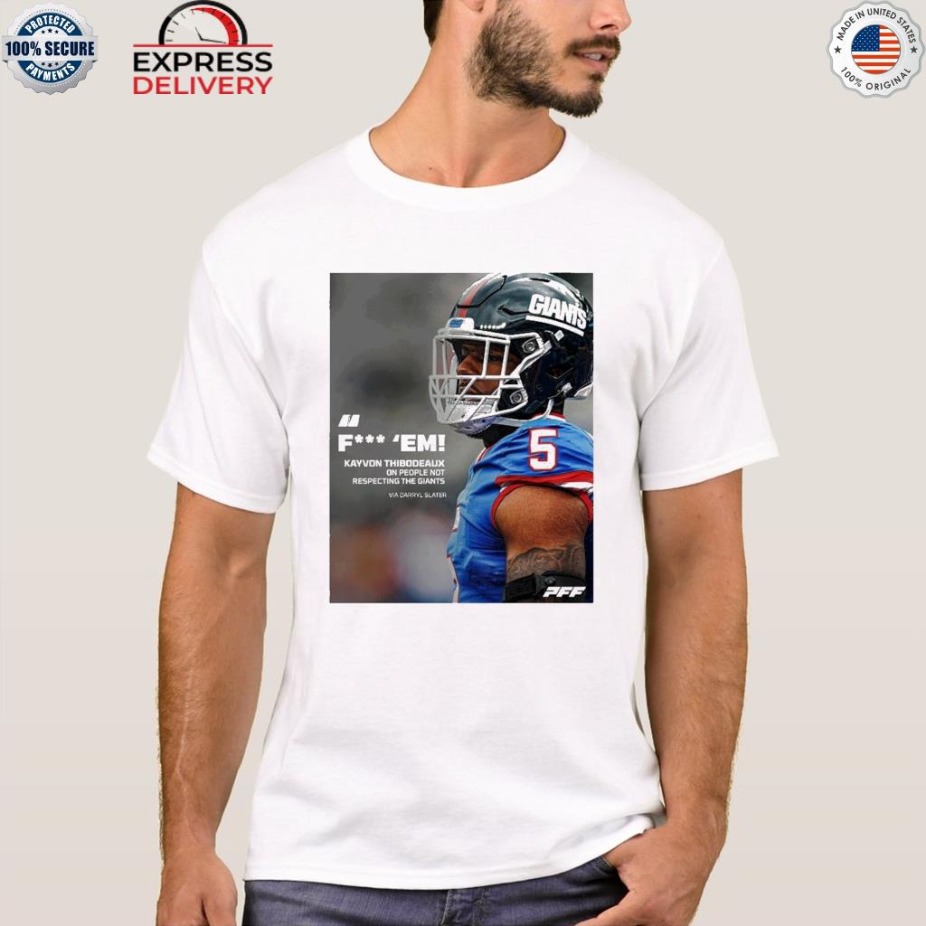 Pff fuck em kayvon thibodeaux one people not respecting the giants via  darryl slater shirt, hoodie, longsleeve tee, sweater