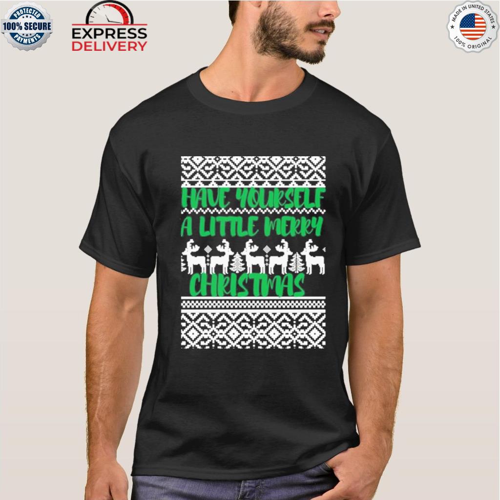 Have yourself a little merry Christmas ugly pattern sweater