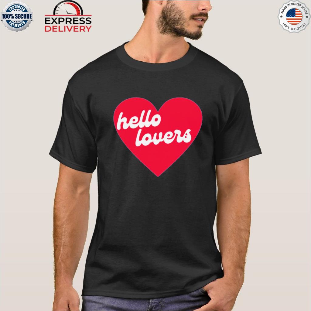 Hello lovers heart shirt