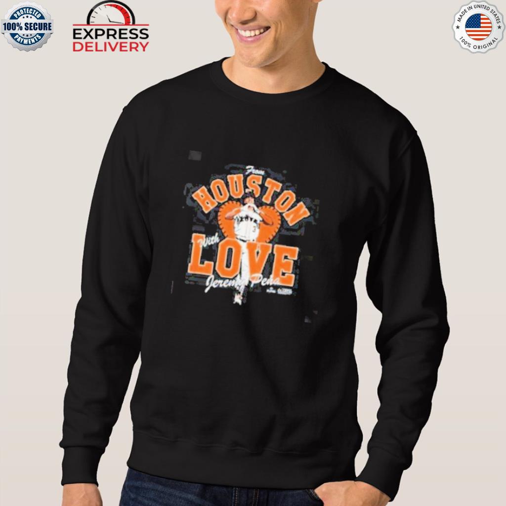 Jeremy Peña love Houston Astros shirt, hoodie, sweater, long