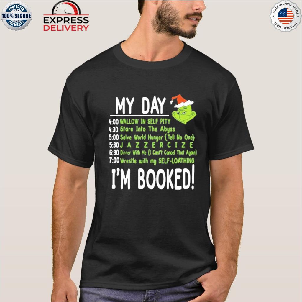 My day I'm booked grinch Christmas sweater