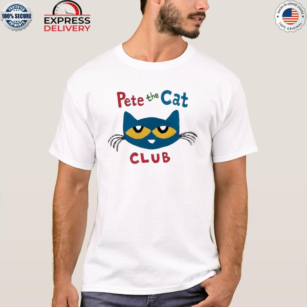 Pete the cat club shirt