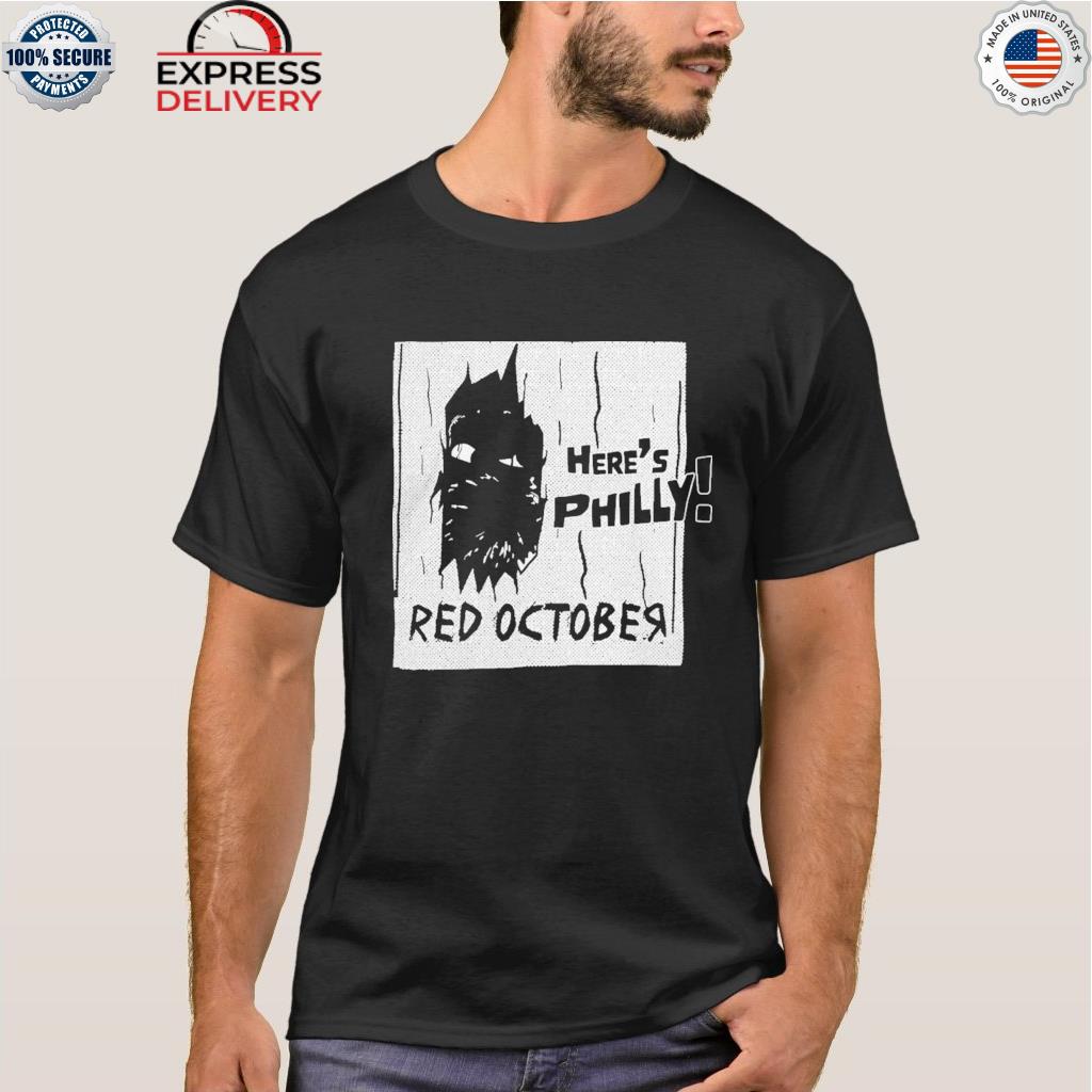 Phillies red october here's philly shirt