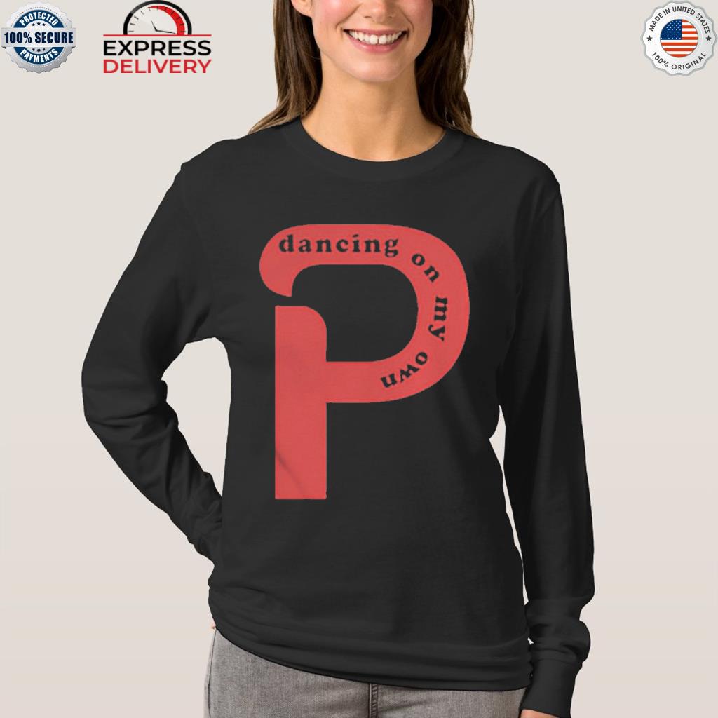 Philly dancing on my own philadelphia 2022 shirt, hoodie, longsleeve tee,  sweater