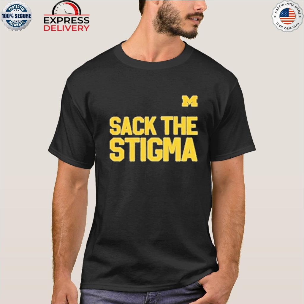 Sack the stigma michigan logo football shirt