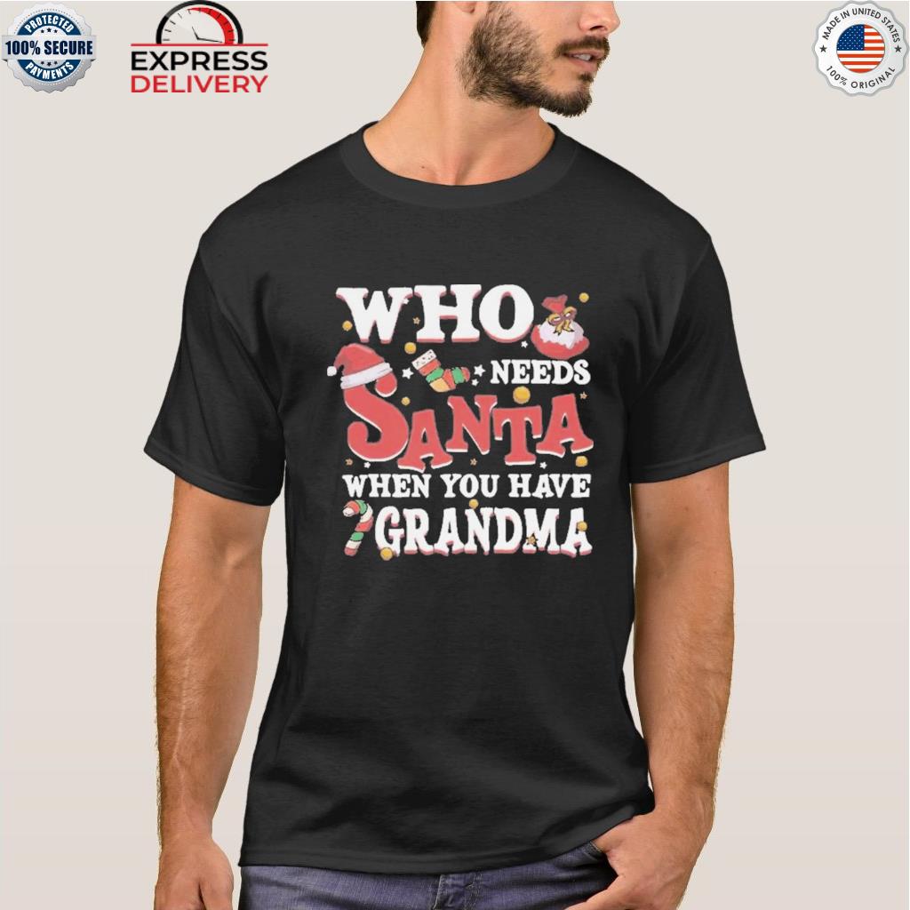 Who needs santa when you have grandma Christmas sweater