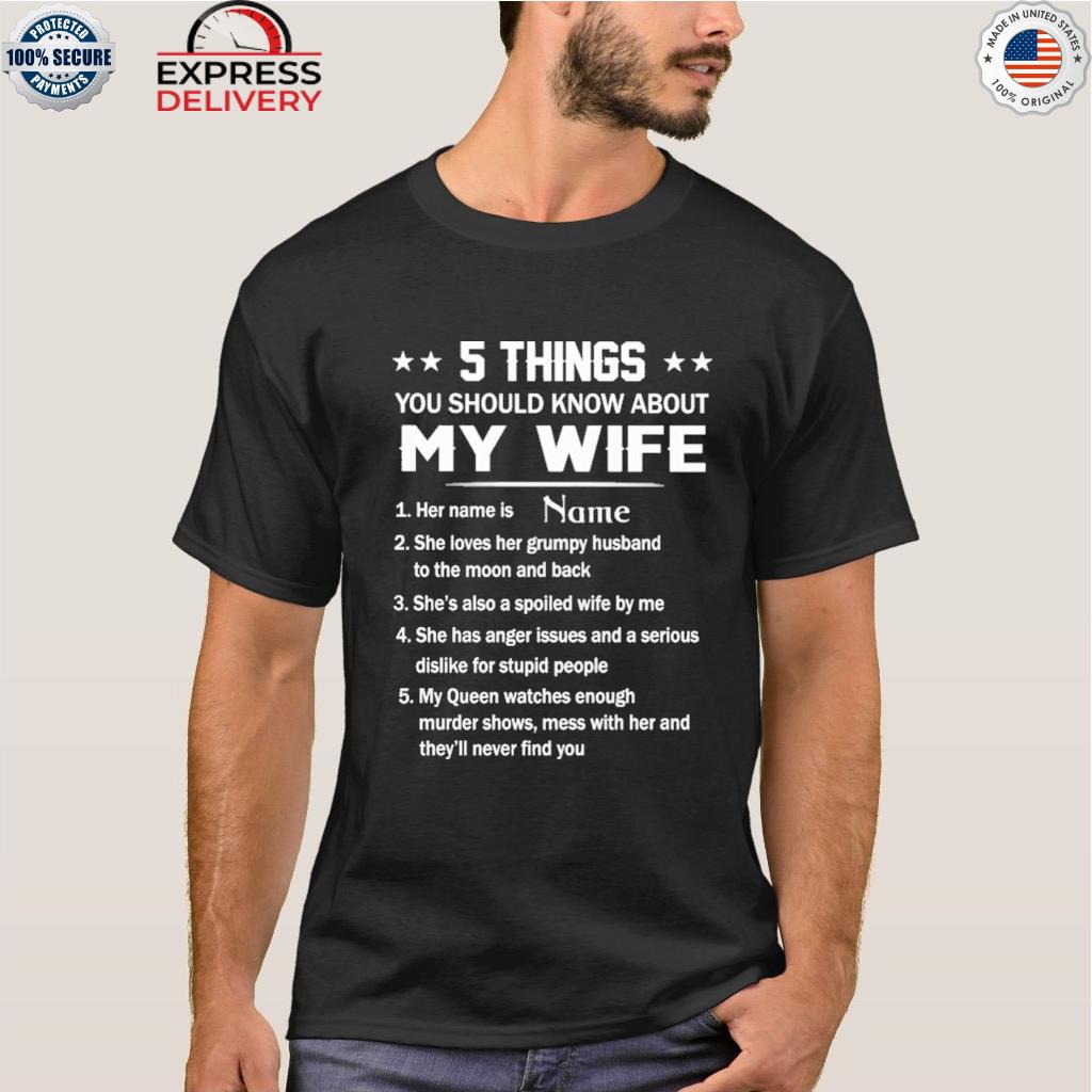 5 thing you should know about my wife her name is name stars shirt
