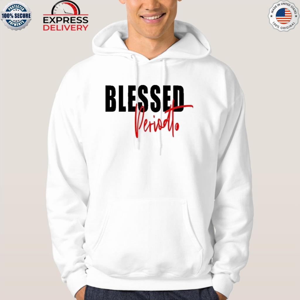 Blessed periodt shirt