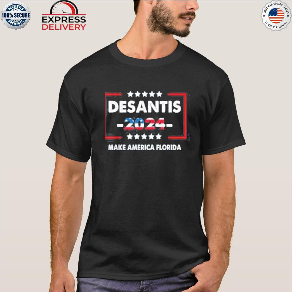 Desantis 2024 election make america florida American flag stars shirt
