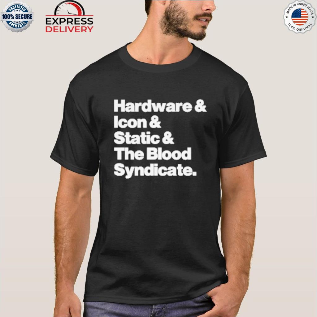 Hardware icon static and the blood syndicate shirt