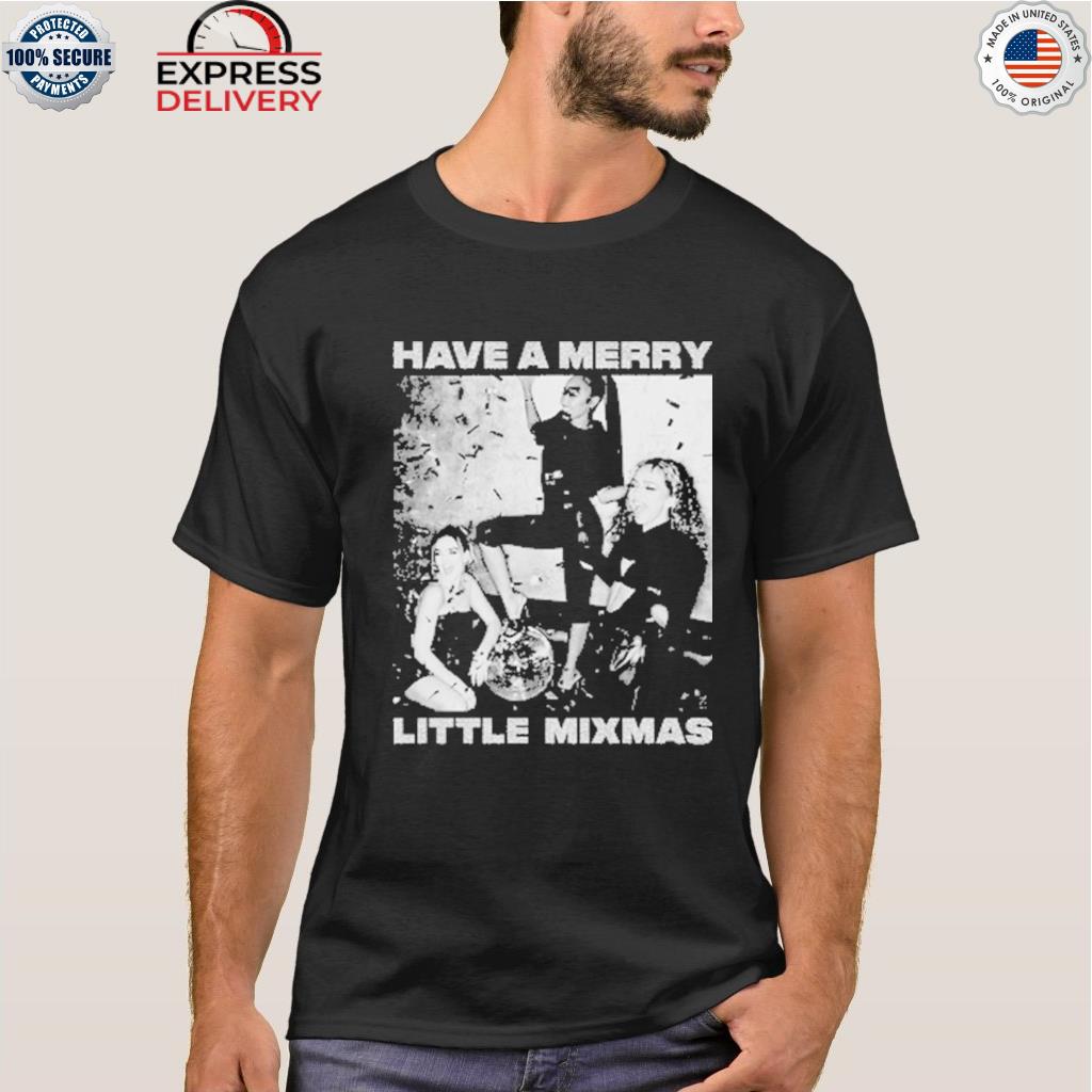 Have a merry little mixmas shirt