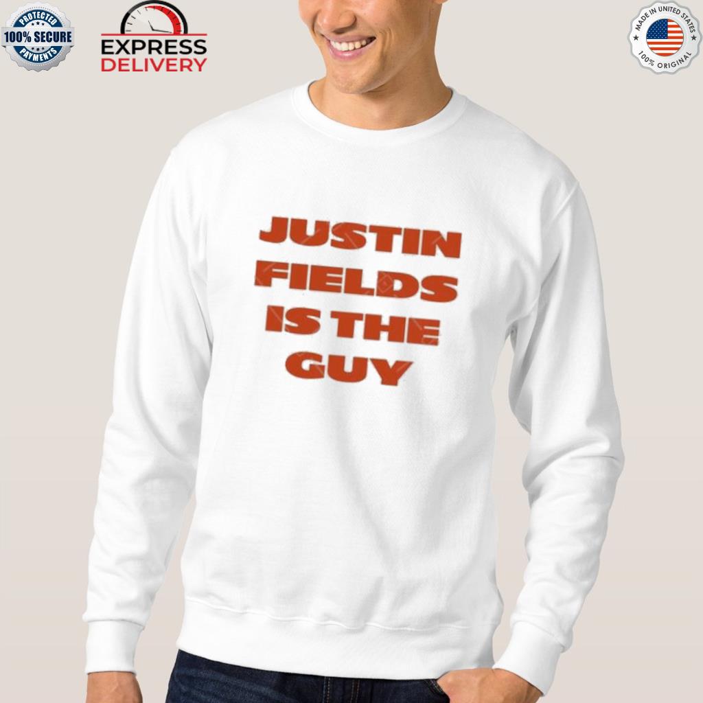 Justin fields is the guy shirt, hoodie, sweater, long sleeve and tank top