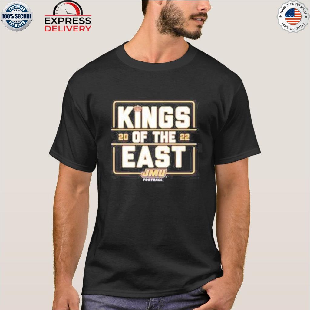 Kings of the east 2022 james madison dukes football shirt