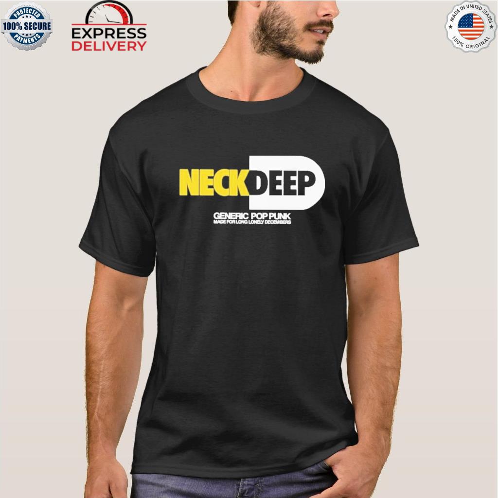 Neck deep neckdeep generic pop punk made for long lonely decembers shirt