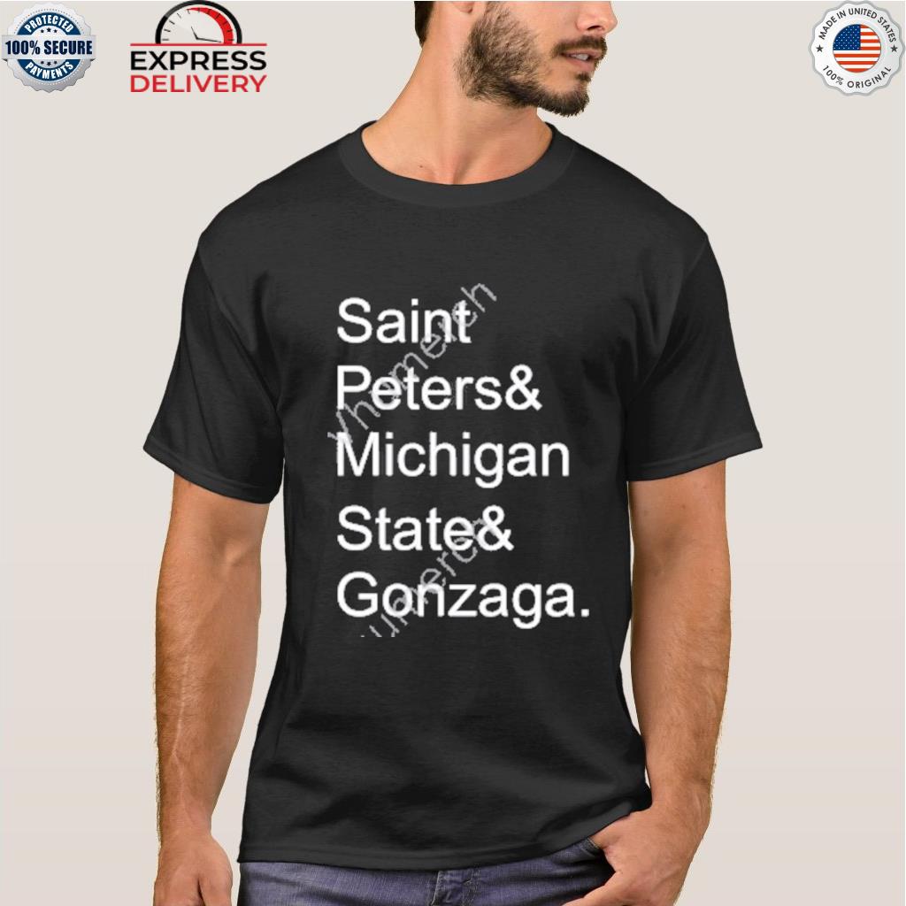 Peters and michigan state and gonzaga shirt