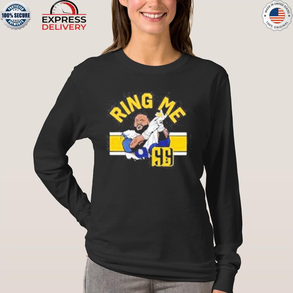 Aaron Donald Ring Me 2022 New Shirt, hoodie, sweater, long sleeve and tank  top