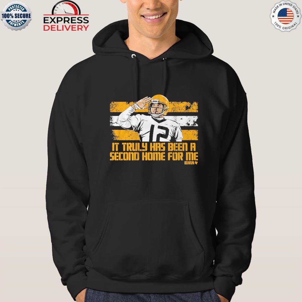 Aaron rodgers it truly has been a second home for me shirt, hoodie,  sweater, long sleeve and tank top