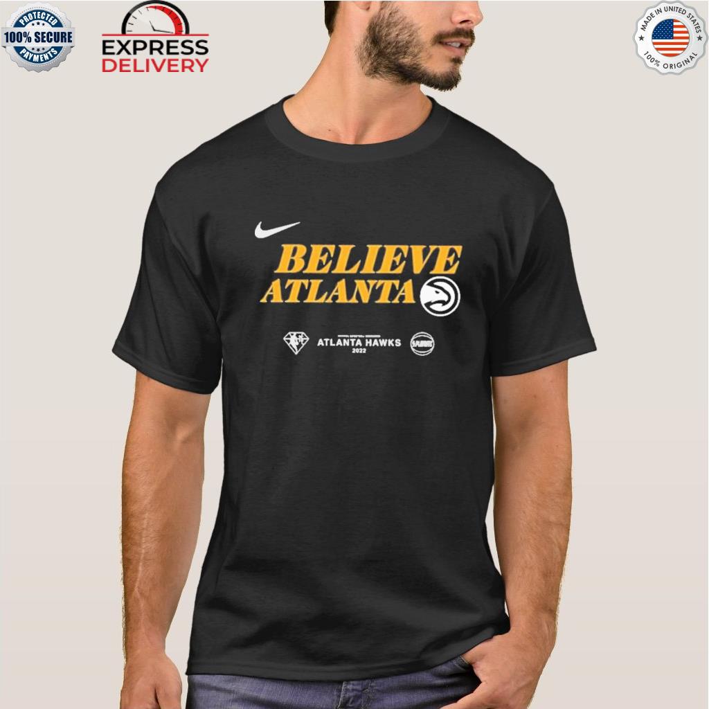 Official Believe atlanta hawks 2022 NBA playoffs T-shirt, hoodie, tank top,  sweater and long sleeve t-shirt