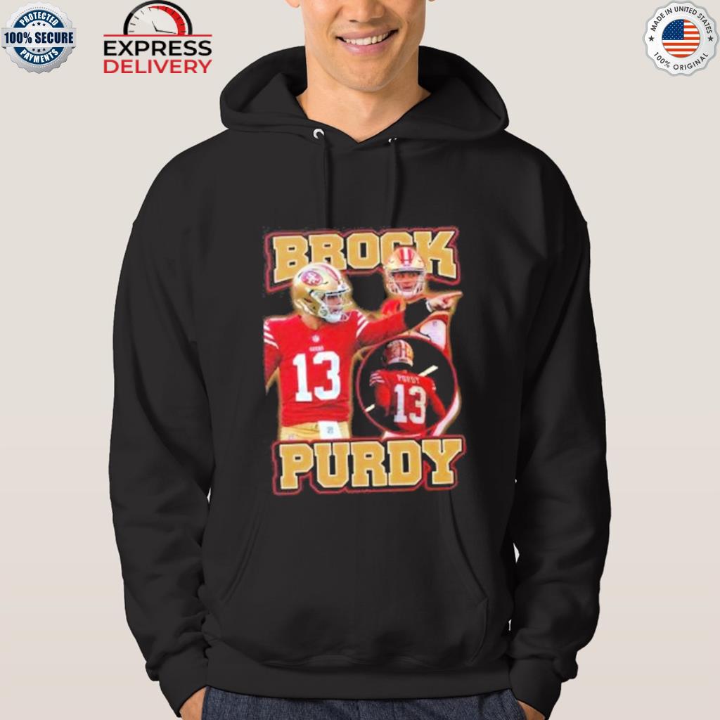 Brock Purdy 13 San Francisco 49ers player football poster shirt, hoodie,  sweater, long sleeve and tank top