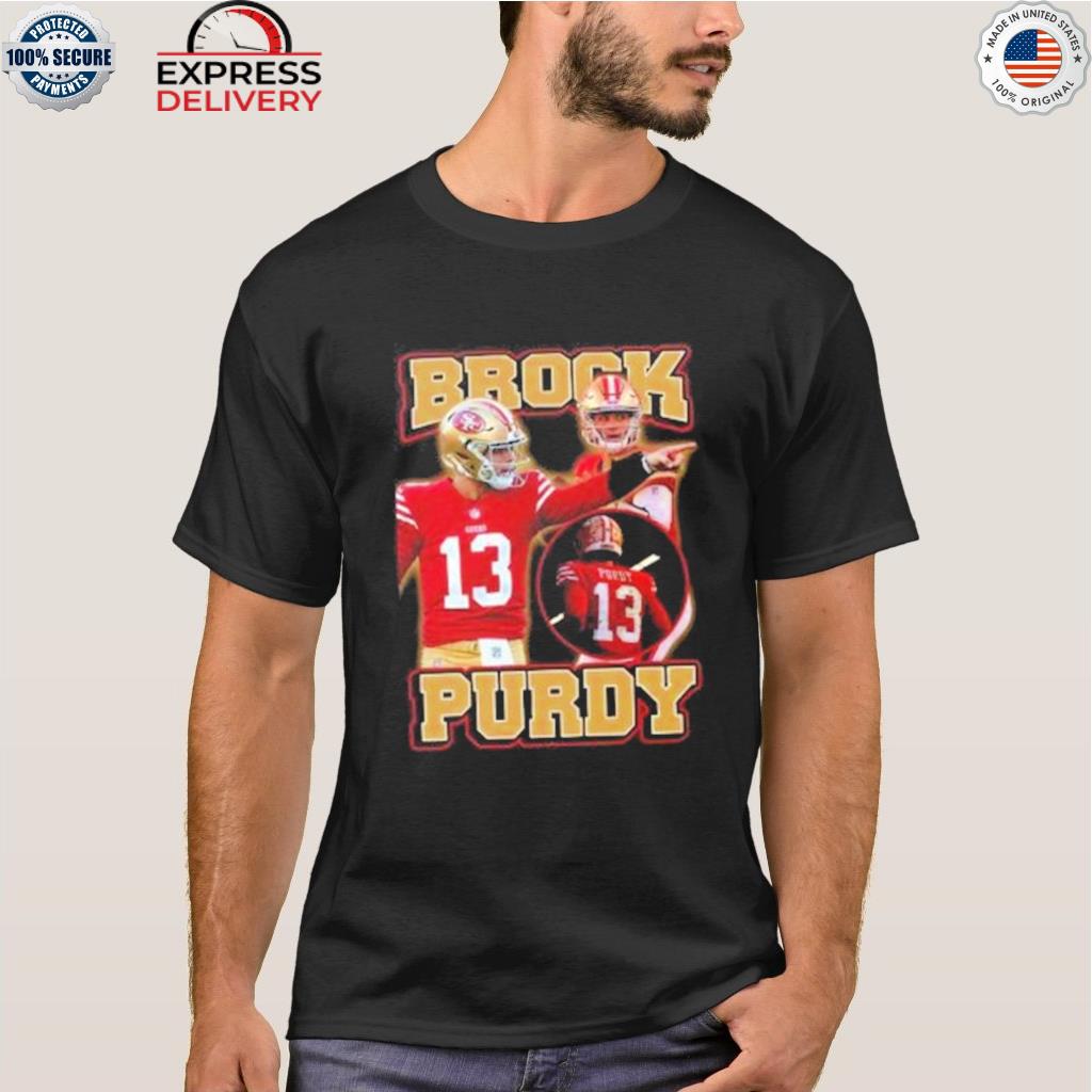 Brock purdy 13 san francisco 49ers nfl shirt