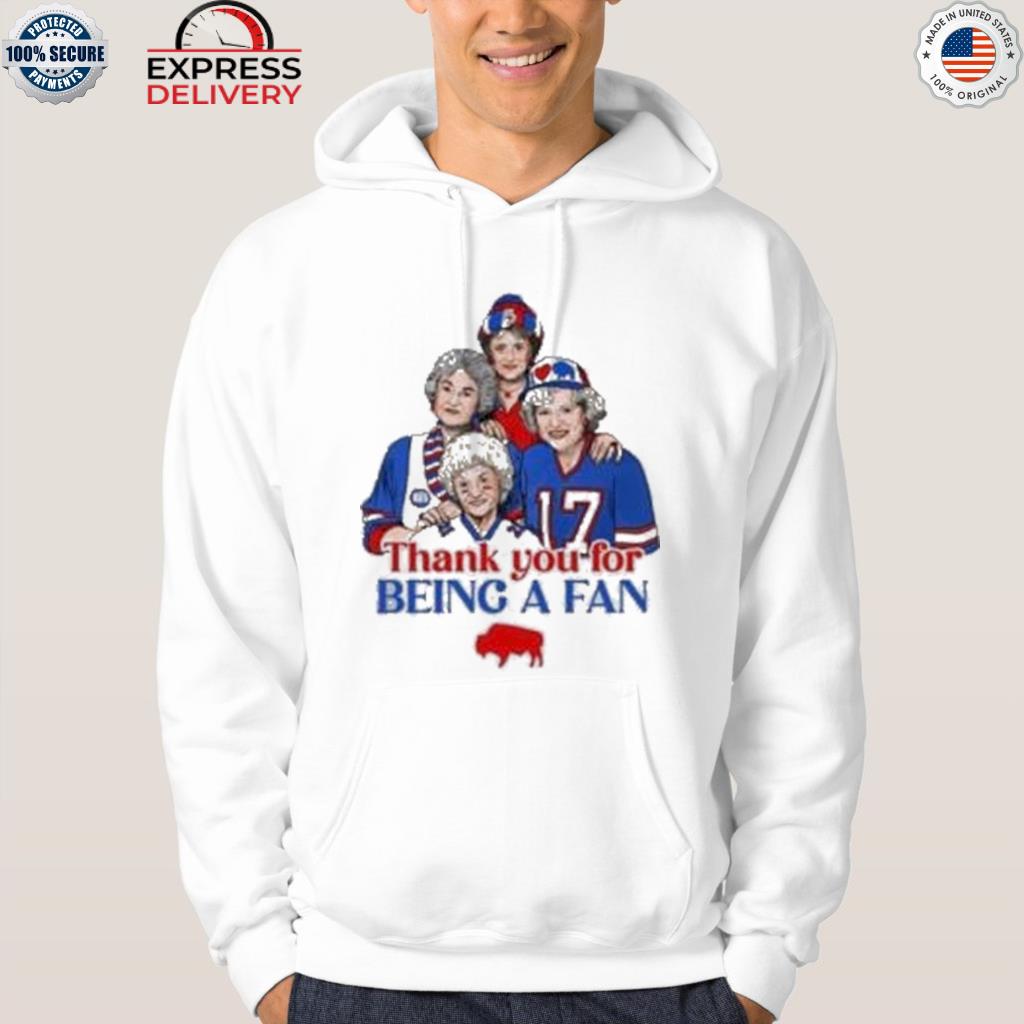 The Golden Girls Thank You For Being A Fan Buffalo Bills Shirt