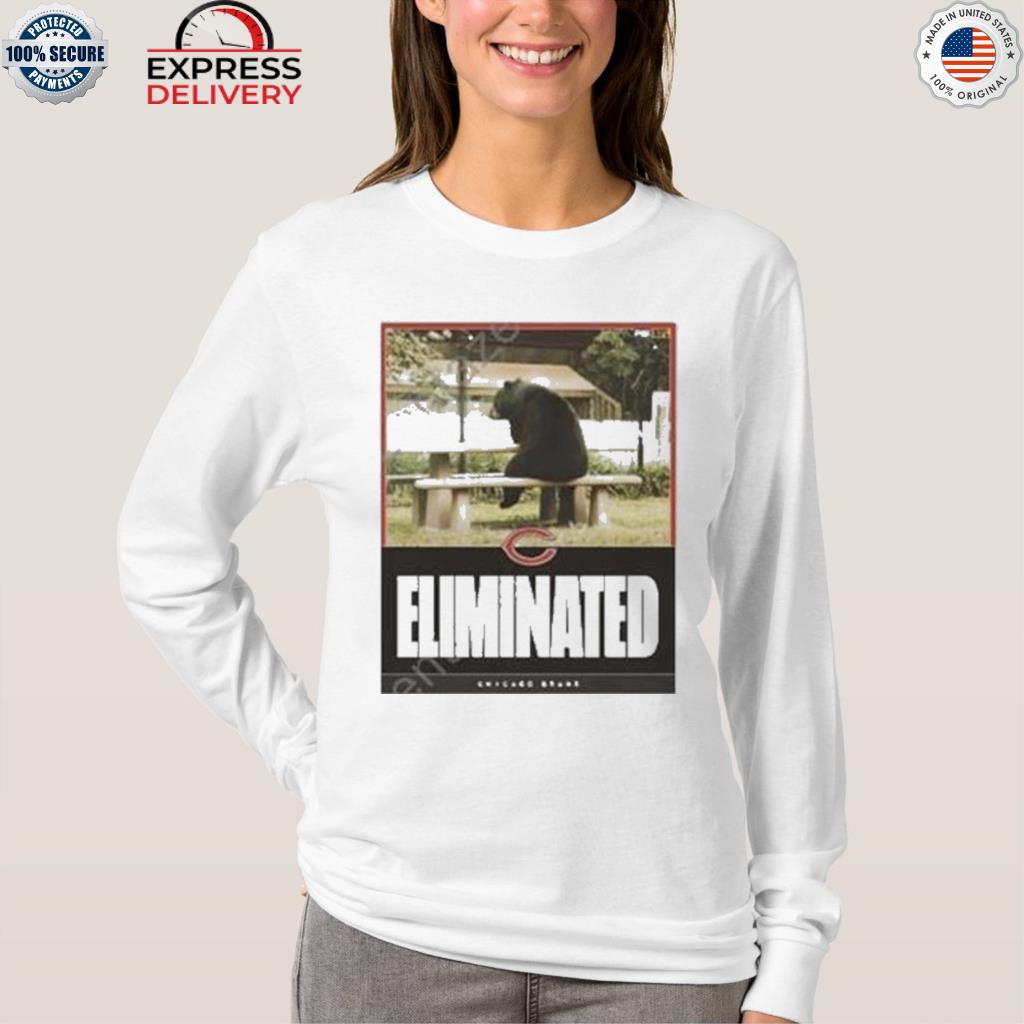 Eliminated chicago bears shirt, hoodie, sweater, long sleeve and