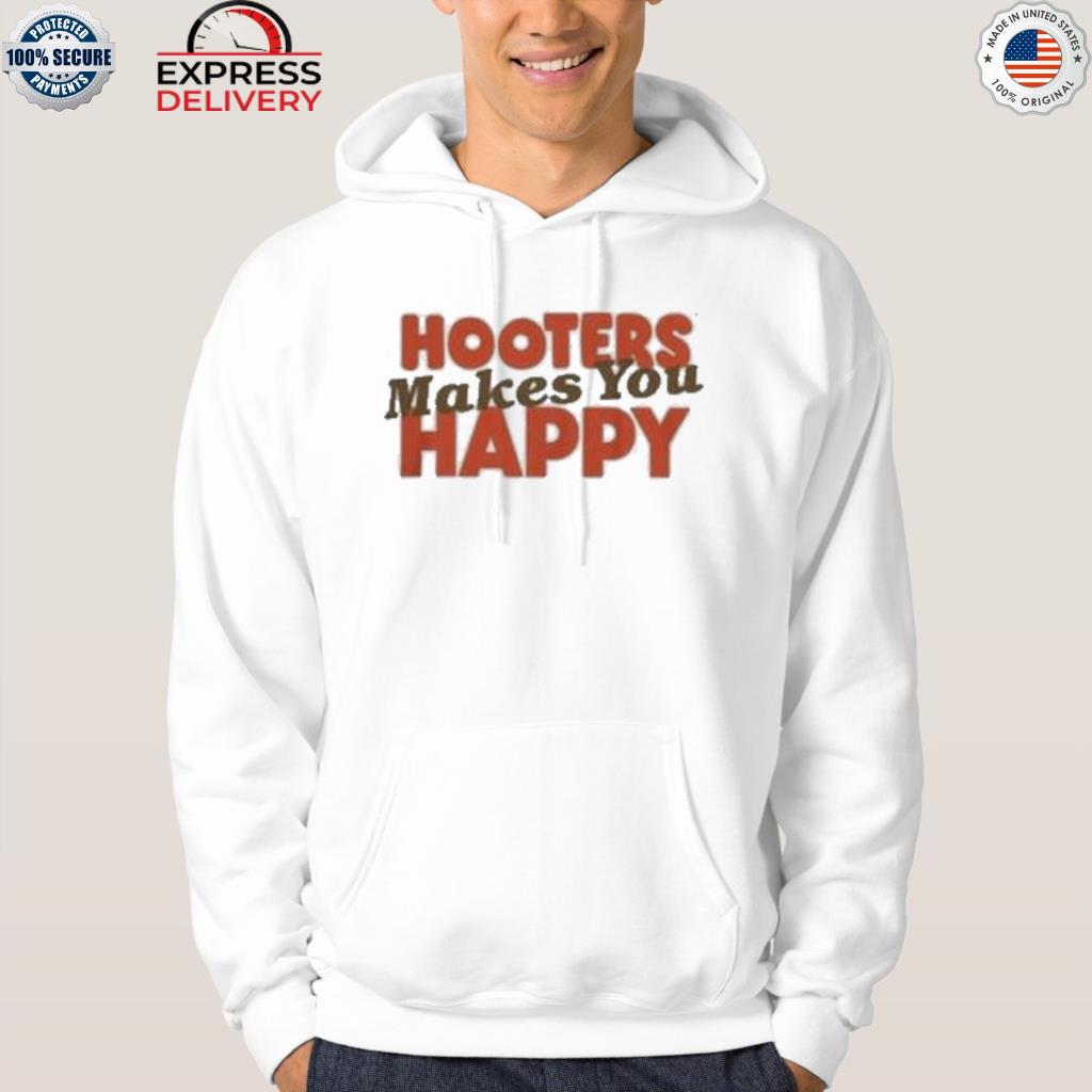 Hooters makes you happy shirt