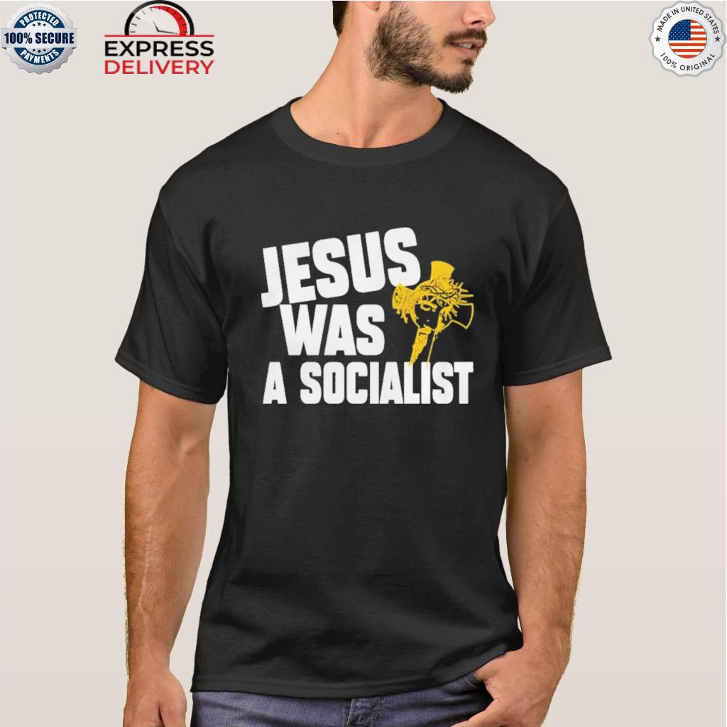 Jesus was a socialist vintage shirt