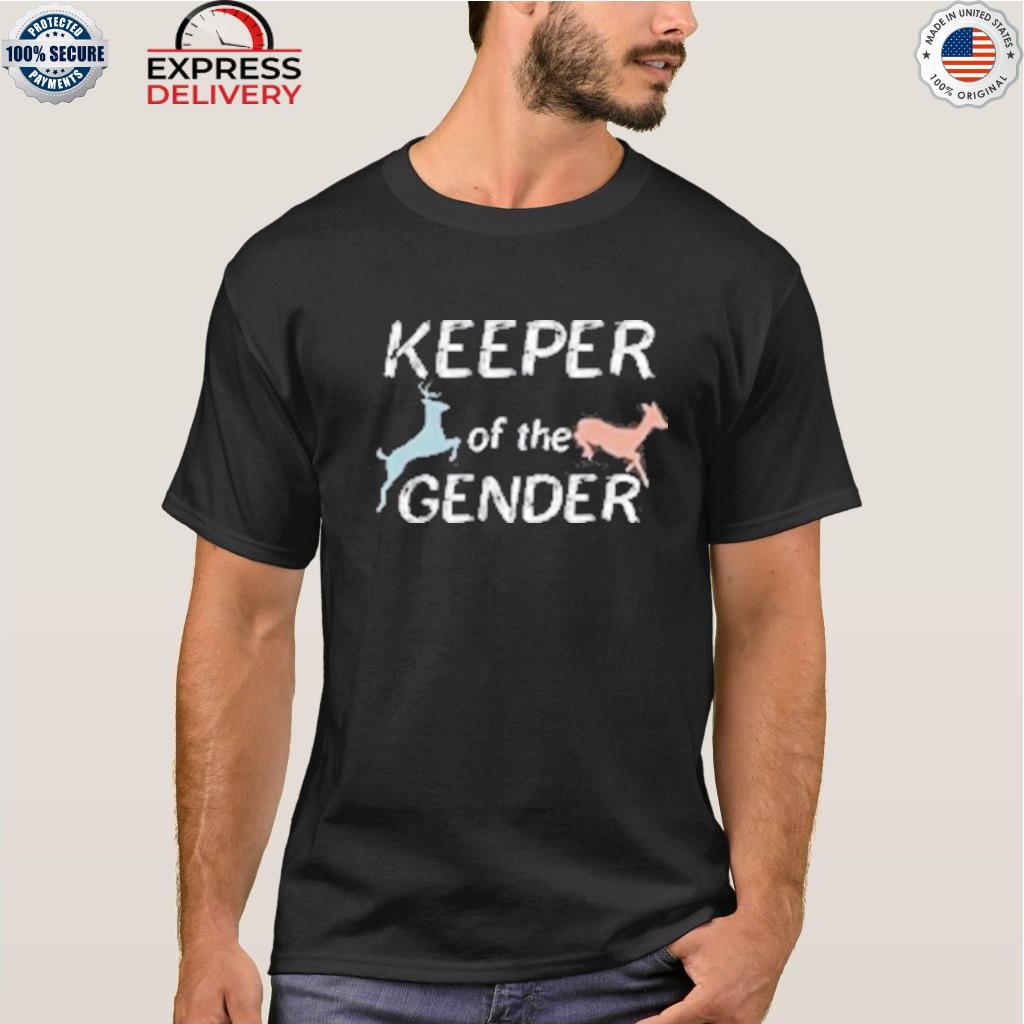 Keeper of the gender reindeer shirt