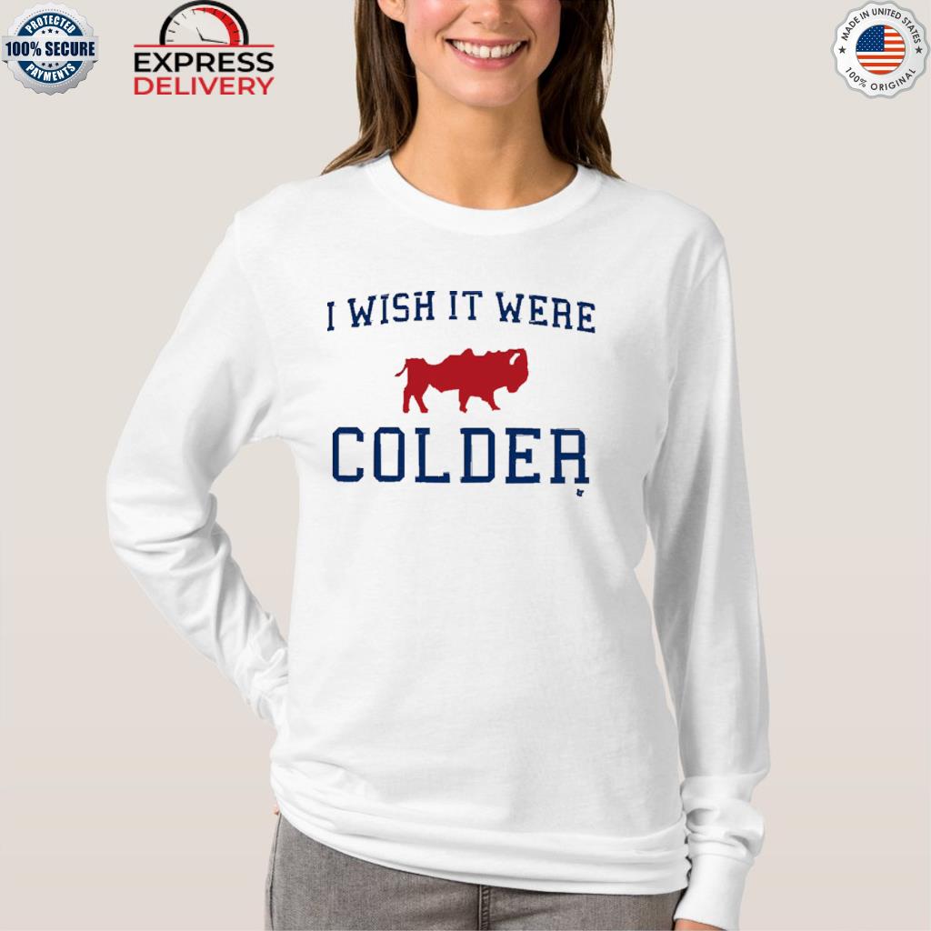 Official I Wish It Were Colder Shirt - Teebreat