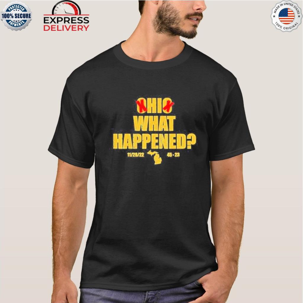 Official ohio what happened 11 26 22 45 23 shirt