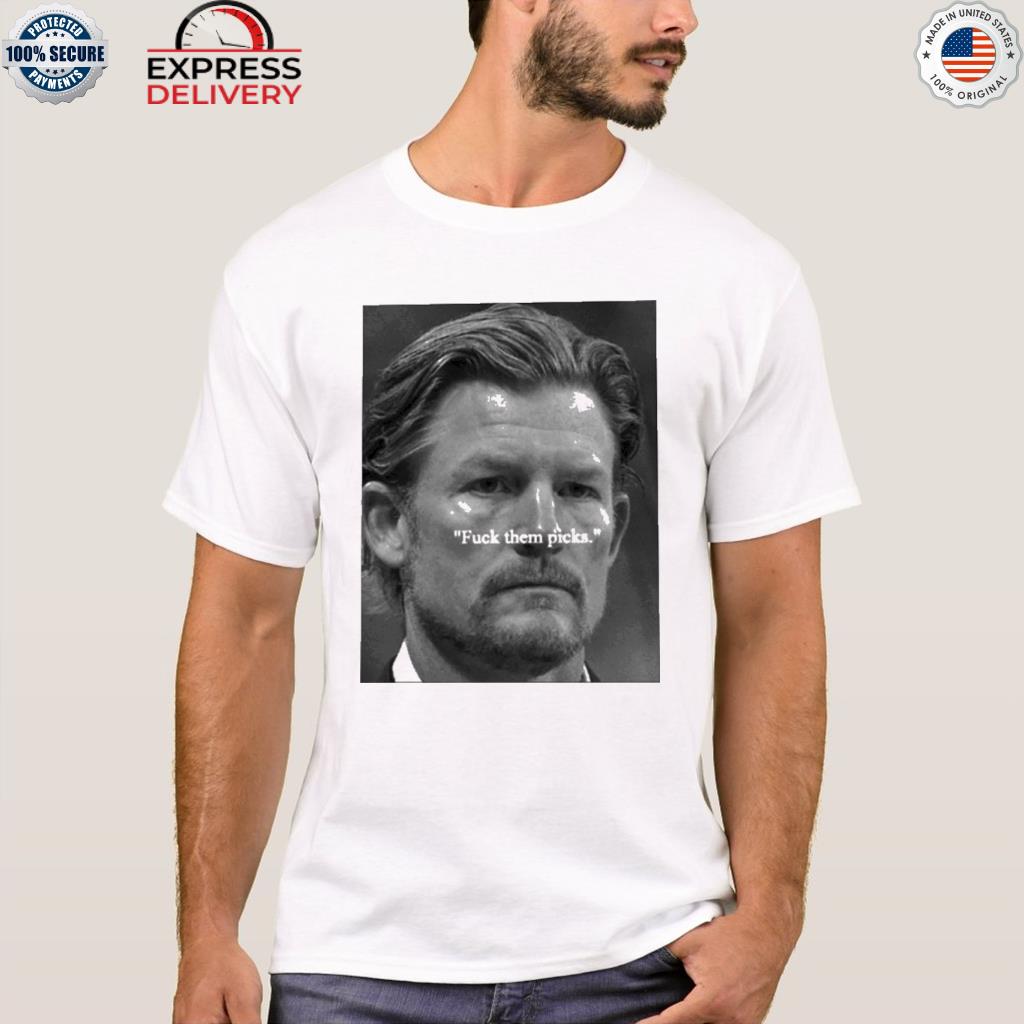 Rams gm les snead fuck them picks shirt, hoodie, sweater, long