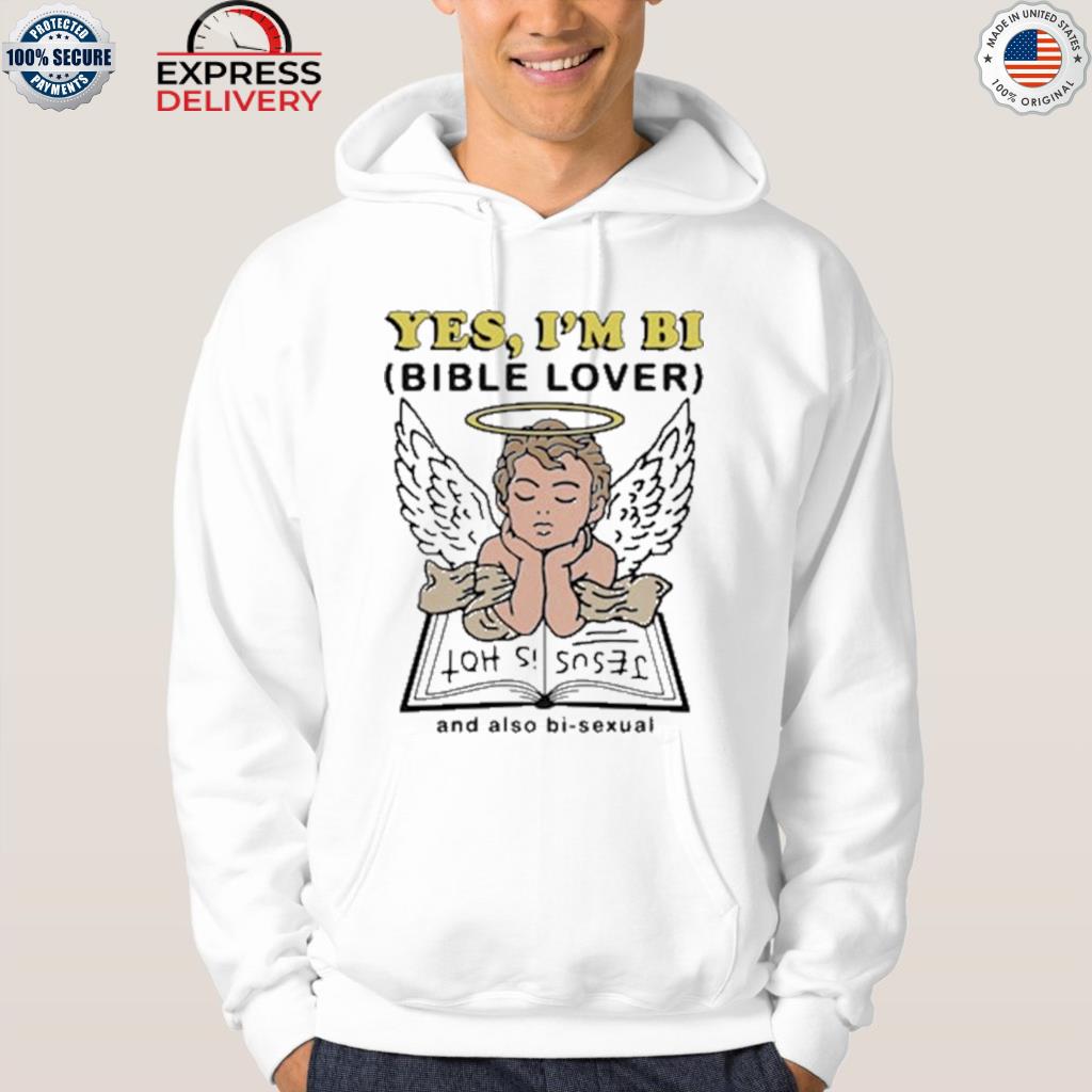 Yes I'm bi bible lover and also bi sexual shirt