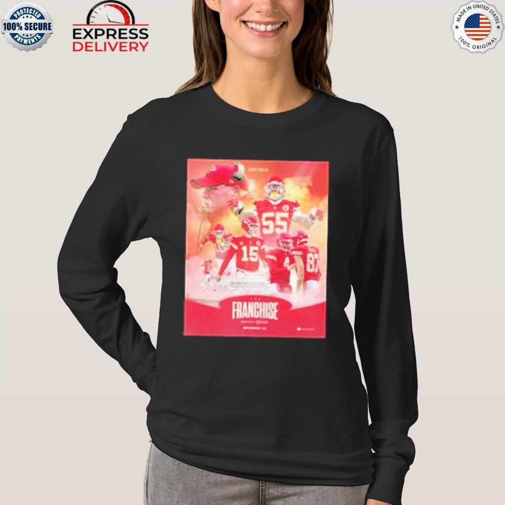 New episode Kansas City Chiefs of the franchise presented by geha shirt,  hoodie, sweater, long sleeve and tank top