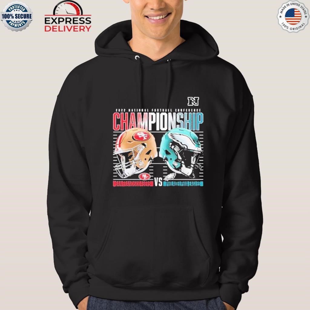 Philadelphia eagles vs. san francisco 49ers 2022 nfc championship game shirt,  hoodie, sweater, long sleeve and tank top