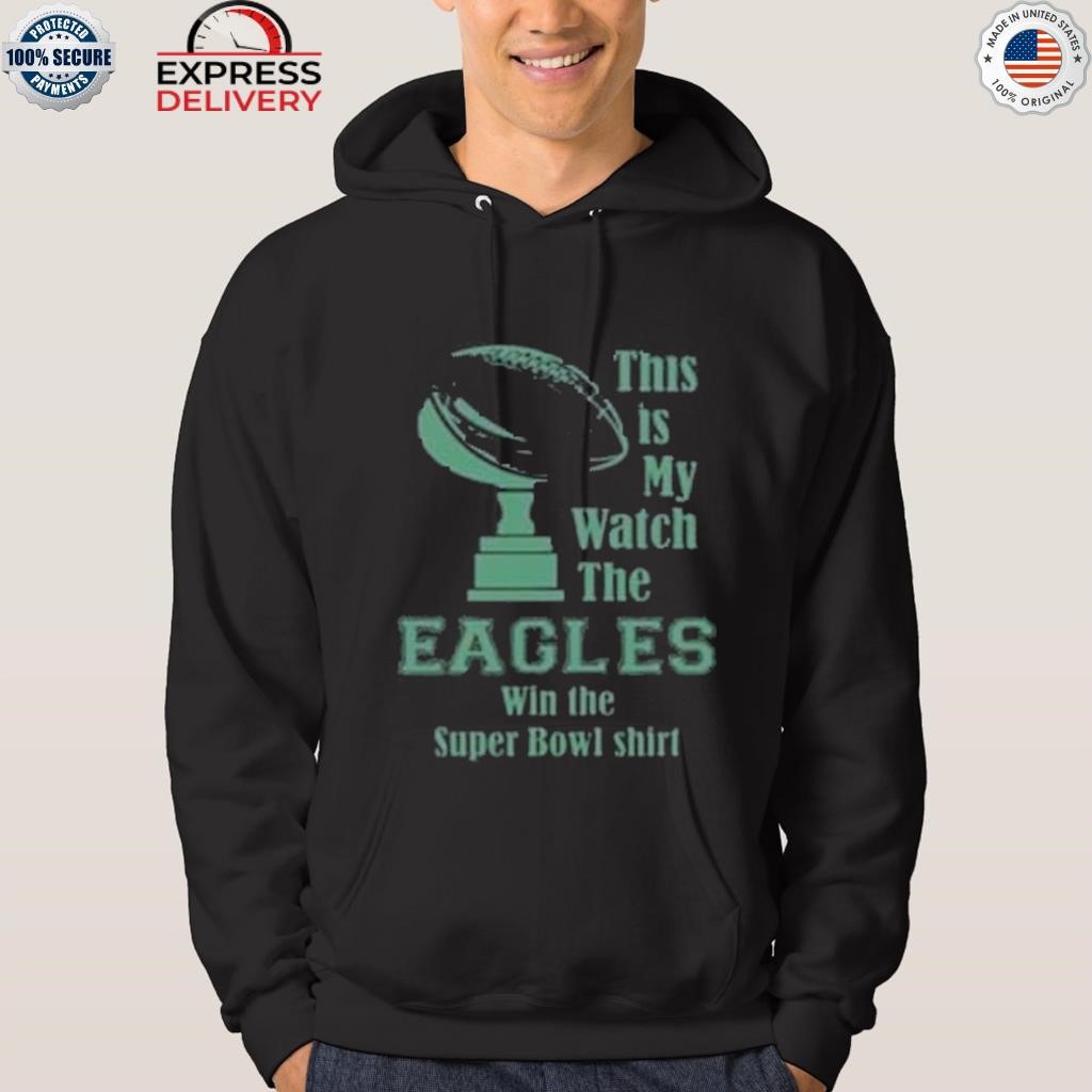 This Is My Eagles Win The Super Bowl Shirt